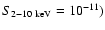 $S_{2-10~{\rm keV}} = 10^{-11})$