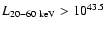 $L_{20-60~{\rm keV}} > 10^{43.5}$
