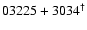 $ 03225+3034^{\dag }$