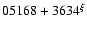 $05168+3634^{\xi}$