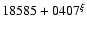 $18585+0407^{\xi}$