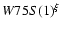 $W75 S(1)^{\xi}$