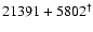 $21391+5802^{\dag }$