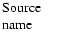 $\textstyle \parbox{20mm}{%
Source \\ name}$