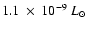 $1.1~\times~10^{-9}~ L_{\odot}$