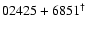 $02425+6851^{\dag }$