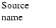 $\textstyle \parbox{19mm}{%
Source \\ name}$