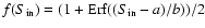 $f(S_{\rm in}) = (1+{\rm Erf}((S_{\rm in}-a)/b))/2$