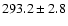 $ 293.2 \pm 2.8$