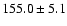 $ 155.0 \pm 5.1$
