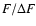 $F/\Delta F$