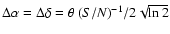 $\Delta \alpha =
\Delta \delta = \theta\ (S/N)^{-1} / {2 \sqrt{\ln{2}}}$