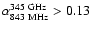 $\alpha^{\rm 345~GHz}_{\rm 843~MHz} > 0.13$