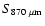 $S_{870~\mu {\rm m}}$