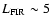 $L_{\rm FIR} \sim 5$