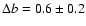 $\Delta b= 0.6\pm0.2$