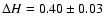 $\Delta H = 0.40 \pm 0.03$