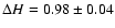 $\Delta H = 0.98\pm0.04$