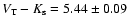 $V_{\rm T}-K_{\rm s} =
5.44 \pm 0.09$
