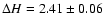 $\Delta H = 2.41 \pm 0.06$