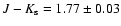 $J-K_{\rm s} = 1.77 \pm 0.03$