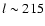 $l \sim 215$
