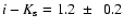 $i-K_{\rm s} = 1.2~\pm~~0.2$