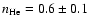 $n_{\rm
He} = 0.6\pm0.1$
