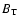 $B_{\rm T}$