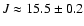 $J \approx 15.5\pm0.2$