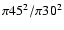 $\pi 45^2 / \pi
30^2$
