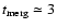 $t_{\rm merg} \simeq 3$