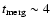 $t_{\rm merg} \sim 4$