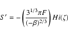 \begin{displaymath}%
S'=-\left({3^{1/3}\pi F\over (-\beta)^{2/3}}\right) Hi(\zeta)
\end{displaymath}