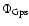 $\Phi_{{\rm Gps}}$