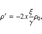 \begin{displaymath}%
\rho'= -2x\frac{\xi}{\gamma}\rho_0,
\end{displaymath}