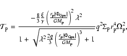 \begin{displaymath}%
\mathcal{T}_{\rm p}=\frac{-\frac{8}{3}\frac{\xi}{\gamma}\le...
...}\right)^3+1}}
q^2\Sigma_{\rm p}r_{\rm p}^4 \Omega_{\rm p}^2,
\end{displaymath}