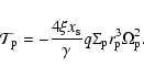 \begin{displaymath}%
\mathcal{T}_{\rm p}=
-\frac{4\xi x_{\rm s}}{\gamma } q\Sigma_{\rm p}r_{\rm p}^3 \Omega_{\rm p}^2.
\end{displaymath}