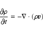 \begin{displaymath}%
{\partial \rho \over \partial t}= -\nabla\cdot(\rho {\vec v})
\end{displaymath}