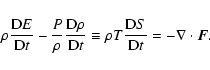 \begin{displaymath}%
\rho{ {\rm D} E \over {\rm D}t} - {P\over \rho} { {\rm D} \...
...equiv \rho T {{\rm D} S \over {\rm D}t}= -\nabla\cdot{\vec F}.
\end{displaymath}