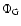 $\Phi_{\rm G}$
