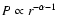 $P \propto r^{-\alpha-1}$