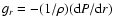 $g_r = -(1/\rho)({\rm d}P/{\rm d}r)$
