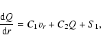 \begin{displaymath}%
{{\rm d}Q\over {\rm d}r} = C_1v_r +C_2Q + S_1,
\end{displaymath}
