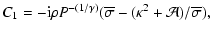 $\displaystyle C_1 = -{{\rm i}\rho P^{-(1/\gamma)}}
({\overline \sigma} -(\kappa^2 + {\cal A})/{\overline \sigma}),$
