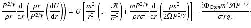 $\displaystyle %
{ P^{2/\gamma}\over \rho r} {{\rm d}\over {\rm d}r}\left( {\rho...
...m i}\Phi_{{\rm Gp}m}m^2 {\cal A} P^{1/\gamma}\over {\overline \sigma}rg_r}\cdot$