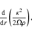 \begin{displaymath}%
\frac{{\rm d}}{{\rm d}r}\left(\frac{\kappa^2}{2\Omega\rho}\right),
\end{displaymath}