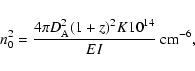 \begin{displaymath}n_{0}^{2}=\frac{4 \pi D_{\rm A}^{2}(1+z)^2 K 10^{14}}{EI} ~\rm cm^{-6},
\end{displaymath}