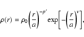 \begin{displaymath}
\rho(r)= \rho_{0}\biggl(\frac{r}{a}\biggl)^{-p^{\prime}} \ex...
... \biggl[-\biggl(\frac{r}{a}\biggl)^{\nu}\displaystyle \biggl],
\end{displaymath}