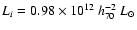$L_{i}=0.98
\times 10^{12} ~h_{\rm 70}^{-2}~ L_{\odot}$